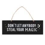 Don’t Let Anybody Steal Your Magic Wall Sign